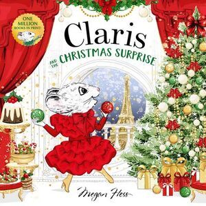 Claris and the Christmas Surprise: A Claris Storybook -- Megan Hess